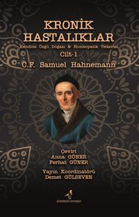 Kronik Hastalıklar Kendine Özgü Doğası & Homeopatik Tedavisi Cilt 1