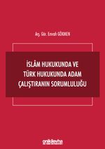 İslam Hukukunda ve Türk Hukukunda Adam Çalıştıranın Sorumluluğu