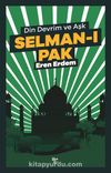Selman-ı Pak & Din Devrim ve Aşk