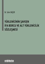 Yüklenicinin Şahsen İfa Borcu ve Alt Yüklenicilik Sözleşmesi