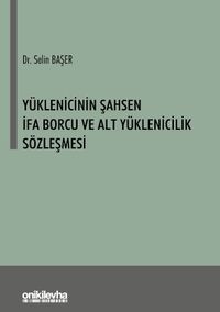 Yüklenicinin Şahsen İfa Borcu ve Alt Yüklenicilik Sözleşmesi