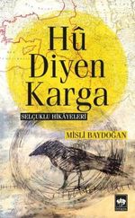 Hu Diyen Karga & Selçuklu Hikayeleri