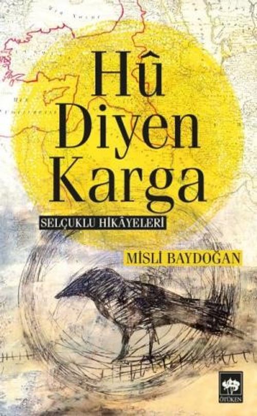 Hu Diyen Karga & Selçuklu Hikayeleri