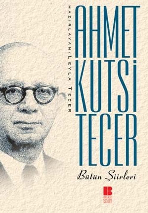 Bütün Şiirleri / Ahmet Kutsi Tecer