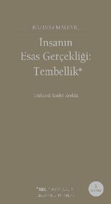 İnsanın Esas Gerçekliği: Tembellik
