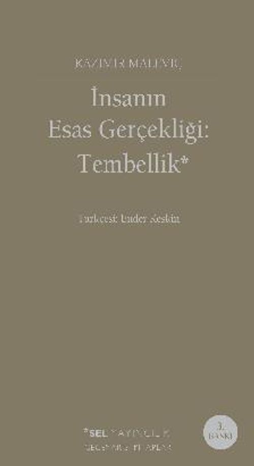 İnsanın Esas Gerçekliği: Tembellik