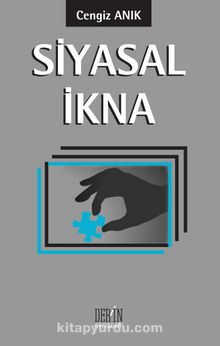 Siyasal İkna - Prof. Dr. Cengiz Anık