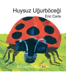Huysuz Uğurböceği - Eric Carle