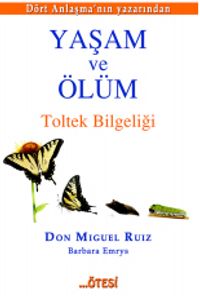Yaşam ve Ölüm & Toltek Bilgeliği