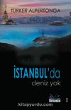 İstanbul’da Deniz Yok
