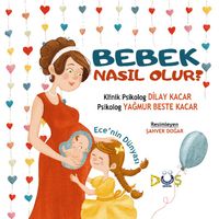 Bebek Nasıl Olur ? &  Ece'nin Dünyası 