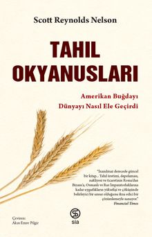 Tahıl Okyanusları & Amerikan Buğdayı Dünyayı Nasıl Ele Geçirdi