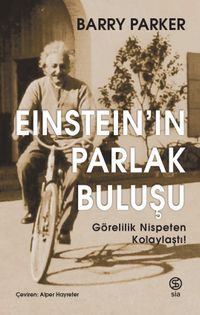 Einstein'in Parlak Buluşu & Görelilik Nispeten Kolaylaştı!