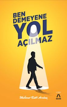 Ben Demeyene Yol Açılmaz