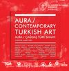 Aura : Contemporary Turkish Art / Aura : Çağdaş Türk Sanatı