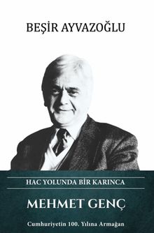 Mehmet Genç & Hac Yolunda Bir Karınca