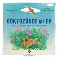 Gökyüzünde Bir Ev & Hayvanların Sıra Dışı Yuvaları