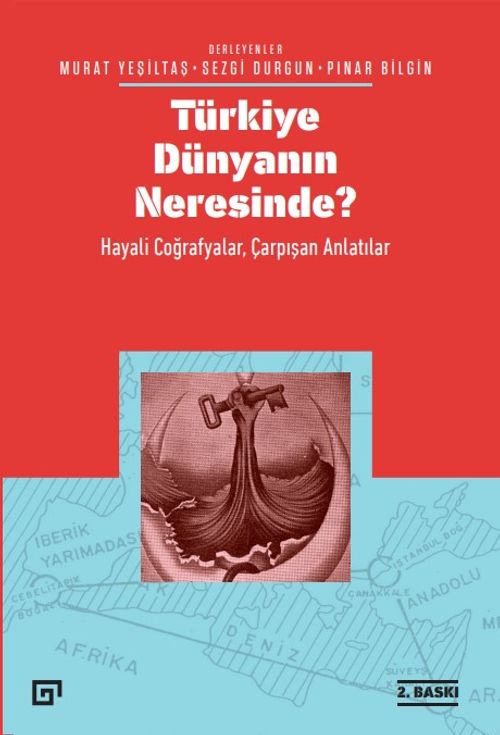 Türkiye Dünyanın Neresinde? & Hayali Coğrafyalar ve Çarpışan Anlatılar