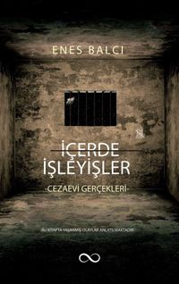 İçerde İşleyişler & Cezaevi Gerçekleri