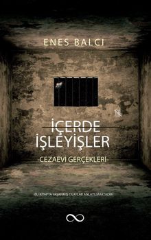 İçerde İşleyişler & Cezaevi Gerçekleri