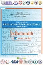 Uluslararası Bilim ve Yazı Dili Olarak Türkçe 	Sempozyumu 18-19-20 Mayıs 2022