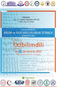 Uluslararası Bilim ve Yazı Dili Olarak Türkçe 	Sempozyumu 18-19-20 Mayıs 2022