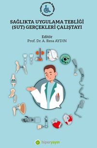 Sağlıkta Uygulama Tebliği (SUT) Gerçekleri Çalıştayı