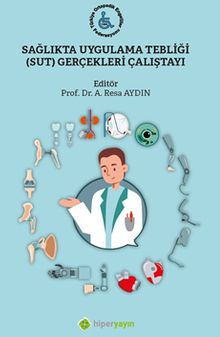 Sağlıkta Uygulama Tebliği (SUT) Gerçekleri Çalıştayı