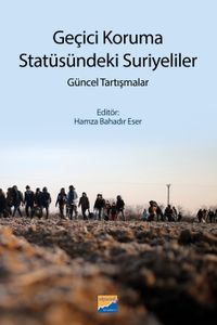 Geçici Koruma Statüsündeki Suriyeliler & Güncel Tartışmalar