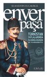 Enver Paşa & Türkistan Yaylalarında Öldürülüşünün 100. Yılı Münasebetiyle
