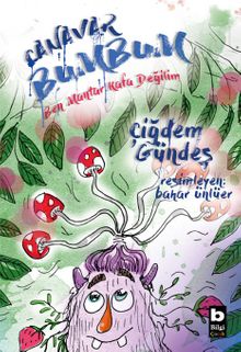 Canavar Bumbum / Ben Mantar Kafa Değilim