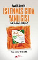 İşlenmiş Gıda Yanılgısı & Ya Düşündüğümüz Gibi Değilse?