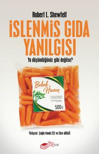 İşlenmiş Gıda Yanılgısı & Ya Düşündüğümüz Gibi Değilse?