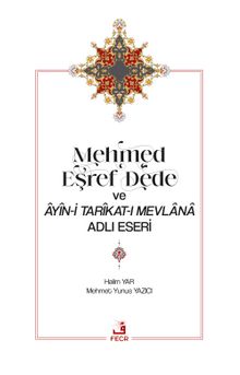 Mehmed Eşref Dede ve Âyîn-i Tarîkat-ı Mevlana Adlı Eseri