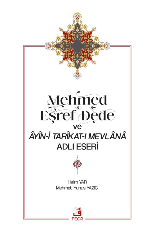 Mehmed Eşref Dede ve Âyîn-i Tarîkat-ı Mevlana Adlı Eseri