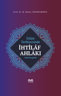 İslam Terbiyesinde İhtilaf Ahlakı