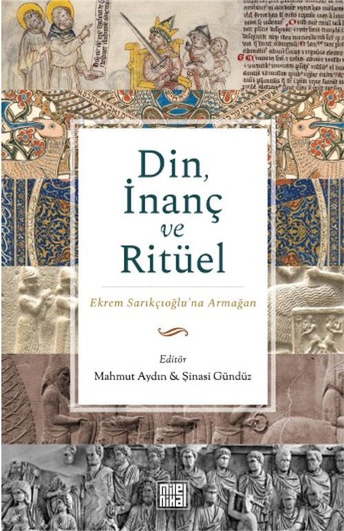 Din, İnanç ve Ritüel & Ekrem Sarıkçıoğlu'na Armağan