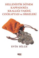 Hellenistik Dönem Kappadokia Tarihi Coğrafyası ve Sikkeleri