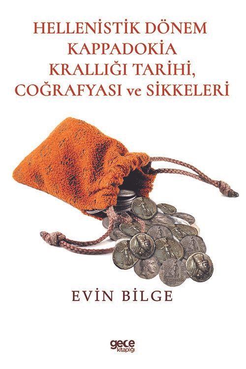 Hellenistik Dönem Kappadokia Tarihi Coğrafyası ve Sikkeleri