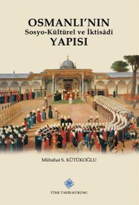 Osmanlı'nın Sosyo-Kültürel ve İktisadi Yapısı