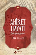 Ahiret Hayatı / Ölüm - Kabir – Kıyamet (Karton Kapak)