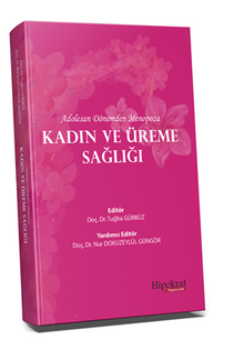 Adolesan Dönemden Menopoza Kadın ve Üreme Sağlığı