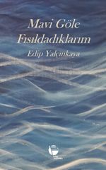 Mavi Göle Fısıldadıklarım