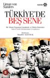 T&uuml;rkiye'de Beş Sene / Bir Alman Paşasının &Ccedil;anakkale ve Filistin Hatıraları