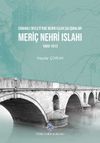 Osmanlı Devleti'nde Nehir Islah &Ccedil;alışmaları Meri&ccedil; Nehri Islahı (1840-1915)