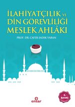 İlahiyatçılık ve Din Görevliliği Meslek Ahlakı  