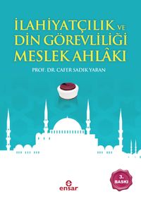 İlahiyatçılık ve Din Görevliliği Meslek Ahlakı  