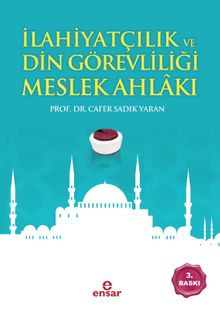 İlahiyatçılık ve Din Görevliliği Meslek Ahlakı  