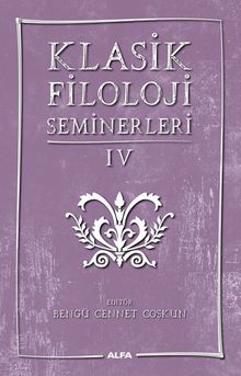 Klasik Filoloji Seminerleri IV