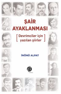Şair Ayaklanması & Devrimciler İçin Yazılan Siirler